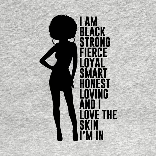 I am black strong fierce loyal smart by outdoorlover